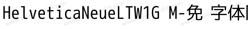 HelveticaNeueLTW1G M字体转换